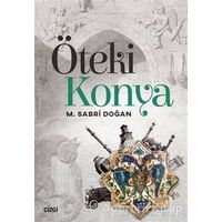 Öteki Konya - M. Sabri Doğan - Çizgi Kitabevi Yayınları