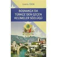 Boşnakçada Türkçeden Geçen Kelimeler Sözlüğü - Cemile Haliloviç Tekin - Çizgi Kitabevi Yayınları