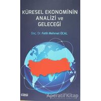 Küresel Ekonominin Analizi ve Geleceği - Fatih Mehmet Öcal - Çizgi Kitabevi Yayınları