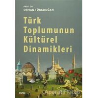 Türk Toplumunun Kültürel Dinamikleri - Orhan Türkdoğan - Çizgi Kitabevi Yayınları