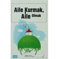 Aile Kurmak Aile Olmak - Semin Güler Oğurtan - Çizgi Kitabevi Yayınları