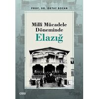 Milli Mücadele Döneminde Elazığ - Oktay Bozan - Çizgi Kitabevi Yayınları