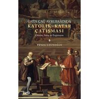 Orta Çağ Avrupasında Katolik - Katar Çatışması - - Feyza Uzunoğlu - Çizgi Kitabevi Yayınları