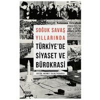 Soğuk Savaş Yıllarında Türkiyede Siyaset ve Bürokrasi