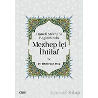 Hanefi Mezhebi Bağlamında Mezhep İçi İhtilaf - Sırrı Fuat Ateş - Çizgi Kitabevi Yayınları