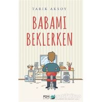 Babamı Beklerken - Tarık Aksoy - FOM Kitap