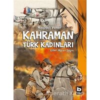 Kahraman Türk Kadınları - Mavisel Yener - Bilgi Yayınevi