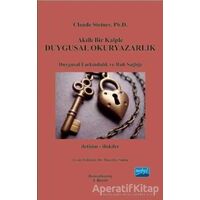 Akıllı Bir Kalple Duygusal Okuryazarlık - Claude Steiner - Nobel Akademik Yayıncılık