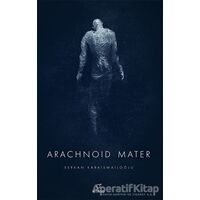 Arachnoid Mater 2. Kitap - Serkan Karaismailoğlu - ELMA Yayınevi