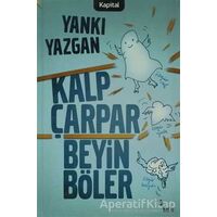 Kalp Çarpar Beyin Böler - Yankı Yazgan - Kapital Kitapları