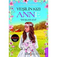 Yeşilin Kızı Anne - Düşler Evi - L. M. Montgomery - Yakamoz Yayınevi