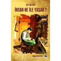 İnsan Ne İle Yaşar? - Lev Nikolayeviç Tolstoy - Çınaraltı Yayınları