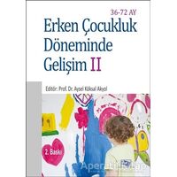 Erken Çocukluk Döneminde Gelişim 2 (36-72 Ay) - Aysel Köksal Akyol - Anı Yayıncılık