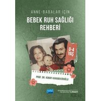 Anne-Babalar İçin Bebek Ruh Sağlığı Rehberi (0-4 Yaş)