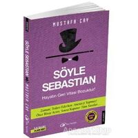 Söyle Sebastian - Mustafa Çay - Çay Yayınları