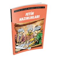 Fetih Hazırlıkları - Fatih Sultan Mehmet Serisi - Maviçatı Yayınları