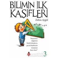 Bilimin İlk Kaşifleri - 3 - Zehra Aygül - Uğurböceği Yayınları