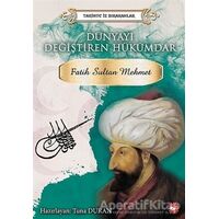 Dünyayı Değiştiren Hükümdar - Fatih Sultan Mehmet - Kolektif - Beyaz Balina Yayınları