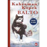 Kahraman Köpek Balto (Ciltsiz) - Elizabeth Cody Kimmel - Beyaz Balina Yayınları