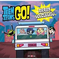 Dc Comics - Teen Titans Go! Araba Yolculuğu - Jonathan Evans - Beta Kids