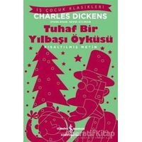 Tuhaf Bir Yılbaşı Öyküsü - Charles Dickens - İş Bankası Kültür Yayınları