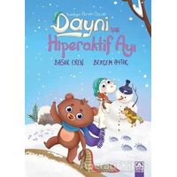 Dayni ve Hiperaktif Ayı - Başak Eren - Altın Kitaplar