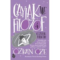 Çaylak İle Filozof 4 - Güzellik İyiliktir - Özkan Öze - Uğurböceği Yayınları