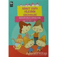 Armut Kafa Ailesinin Serüvenleri - İkizler Okula Başlıyor - Mavisel Yener - Bilgi Yayınevi