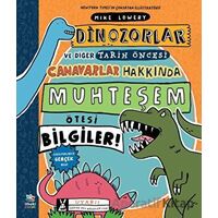 Dinozorlar ve Diğer Tarih Öncesi Canavarlar Hakkında Muhteşem Ötesi Bilgiler!