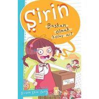 Şirin - Başkan Olmak Kolay mı? - Birsen Ekim Özen - Timaş Çocuk