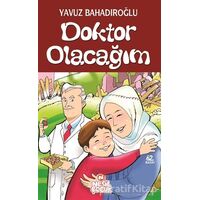 Doktor Olacağım - Yavuz Bahadıroğlu - Nesil Çocuk Yayınları