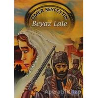 Beyaz Lale - Ömer Seyfettin - Parıltı Yayınları