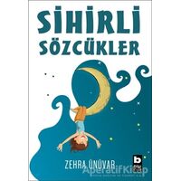 Sihirli Sözcükler - Zehra Ünüvar - Bilgi Yayınevi