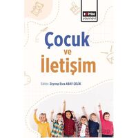 Çocuk ve İletişim - Zeynep Esra Abay Çelık - Eğitim Yayınevi - Bilimsel Eserler