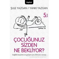 Çocuğunuz Sizden Ne Bekliyor? - Şule Yazgan - Kapital Kitapları