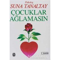 Çocuklar Ağlamasın - Suna Tanaltay - Tekin Yayınevi