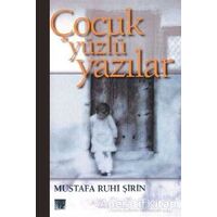 Çocuk Yüzlü Yazılar - Mustafa Ruhi Şirin - İz Yayıncılık