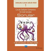 Çocuk Gelişimi Uzmanına En Çok Sorulan Sorular - Öge Çultu Kantaroğlu - Nobel Akademik Yayıncılık