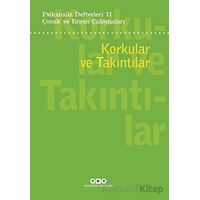 Psikanaliz Defterleri 11: Korkular ve Takıntılar - Neslihan Zabcı - Yapı Kredi Yayınları