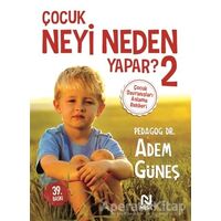 Çocuk Neyi Neden Yapar ? 2 - Adem Güneş - Nesil Yayınları