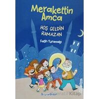 Merakettin Amca Hoşgeldin Ramazan - Fatih Turanalp - Beyaz Bulut Kitap