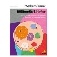 Bölünmüş Zihinler Dissosiyatif Kimlik Bozukluğunun (DKB) Tanı ve Tedavi El Kitabı