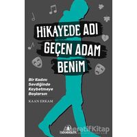 Hikayede Adı Geçen Adam Benim - Kaan Erkam - İskenderiye Yayınları