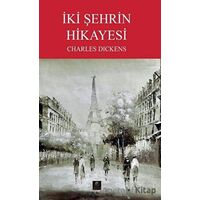 İki Şehrin Hikayesi - Charles Dickens - Zeyrek Yayıncılık