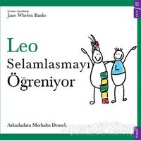 Leo Selamlaşmayı Öğreniyor - Jane Whelen Banks - Sola Kidz