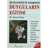 Duyguların Eğitimi Siz Olsaydınız Ne Yapardınız? - Berna Bridge - Beyaz Yayınları