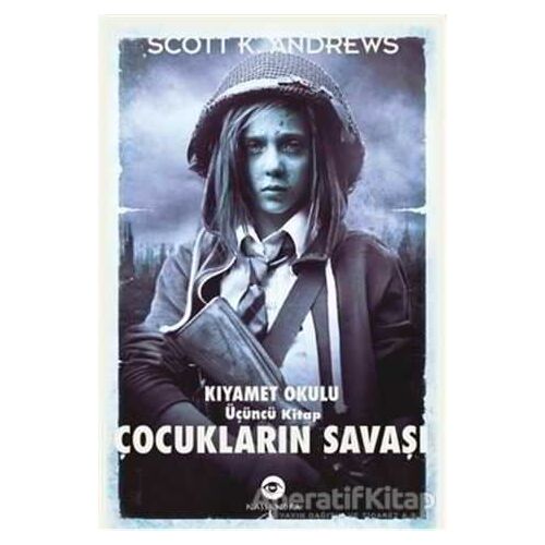 Çocukların Savaşı - Kıyamet Okulu 3. Kitap - Scott K. Andrews - Kassandra Yayınları