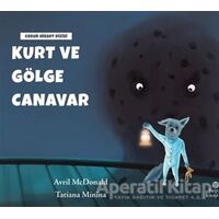 Kurt ve Gölge Canavar - Avril McDonald - Hep Kitap