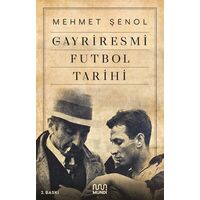 Gayriresmi Futbol Tarihi - Mehmet Şenol - Mundi Kitap