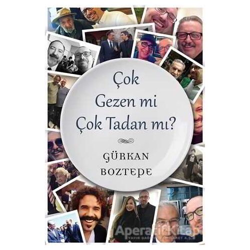 Çok Gezen mi Çok Tadan mı? - Gürkan Boztepe - Cinius Yayınları